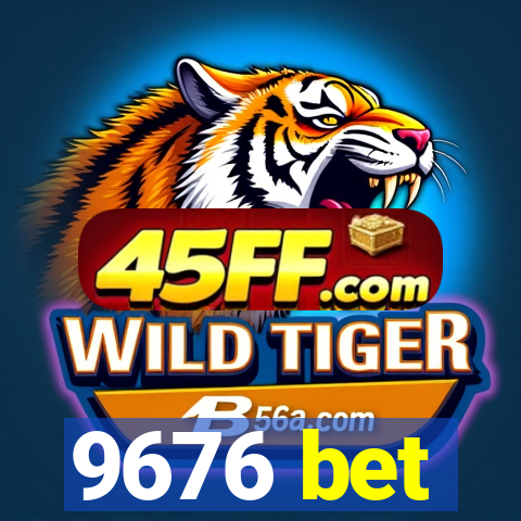 9676 bet